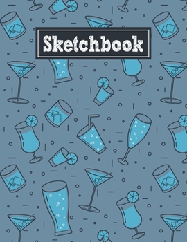 Paperback Sketchbook: 8.5 x 11 Notebook for Creative Drawing and Sketching Activities with Party Drinks Themed Cover Design Book