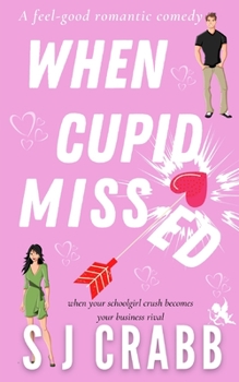 Paperback When Cupid Missed: A feel-good romantic comedy Book