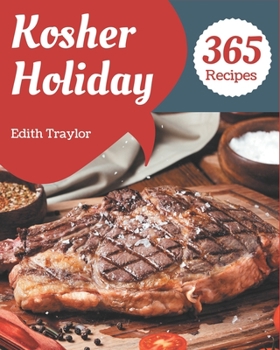 Paperback 365 Kosher Holiday Recipes: Explore Kosher Holiday Cookbook NOW! Book