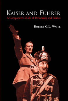 Paperback Kaiser and Führer: A Comparative Study of Personality and Politics Book