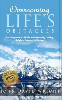 Paperback Overcoming Life's Obstacles: An Entrepreneur's Guide to Overcoming Limiting Beliefs to Progress to Success Book
