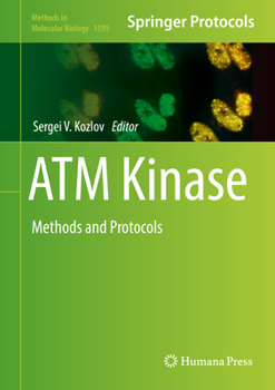 ATM Kinase: Methods and Protocols - Book #1599 of the Methods in Molecular Biology