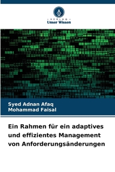 Paperback Ein Rahmen für ein adaptives und effizientes Management von Anforderungsänderungen [German] Book