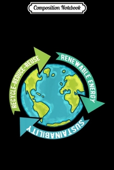 Paperback Composition Notebook: Earth Sustainability - Renewable Energy - Save Earth Journal/Notebook Blank Lined Ruled 6x9 100 Pages Book