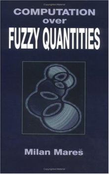 Hardcover Computation Over Fuzzy Quantities Book