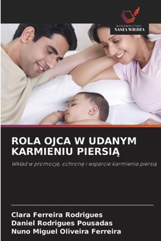 Rola Ojca W Udanym Karmieniu PiersiA (Polish Edition)