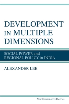 Hardcover Development in Multiple Dimensions: Social Power and Regional Policy in India Book