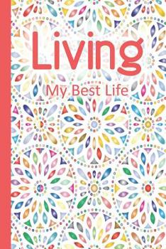 Paperback Living My Best Life: An Anti-Anxiety Tool To Control Anxiety With Journaling, Coloring Pages, and Positive Affirmations Book