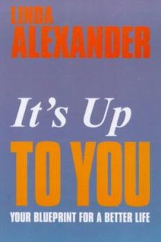 Paperback It's Up to You: Your Blueprint for a Better Life Book