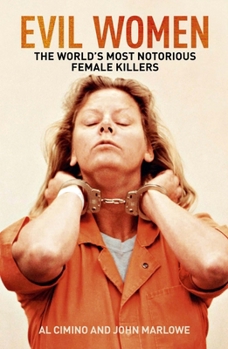 Paperback Evil Women: The World's Most Notorious Female Killers Book