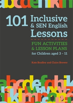 Paperback 101 Inclusive and Sen English Lessons: Fun Activities and Lesson Plans for Children Aged 3 - 11 Book