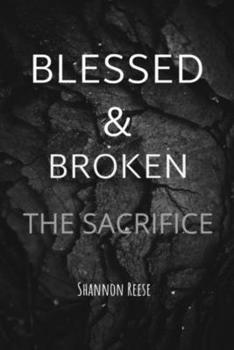 Paperback Blessed & Broken: The Sacrifice Book