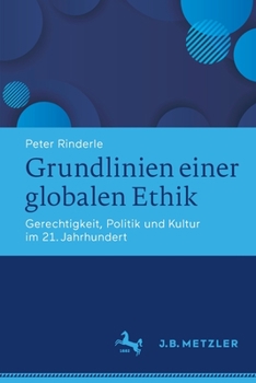 Paperback Grundlinien Einer Globalen Ethik: Gerechtigkeit, Politik Und Kultur Im 21. Jahrhundert [German] Book