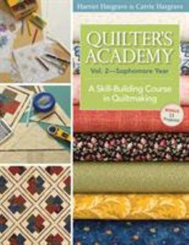 Paperback Quilter's Academy Vol. 2 - Sophomore Year-Print-On-Demand: A Skill-Building Course in Quiltmaking Book