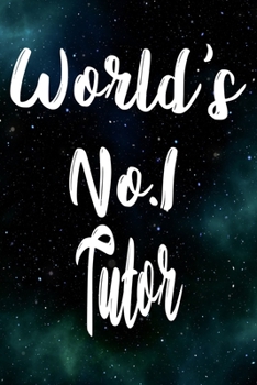 Worlds No.1 Tutor: The perfect gift for the professional in your life - Funny 119 page lined journal!