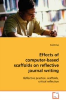 Paperback Effects of computer-based scaffolds on reflective journal writing Book
