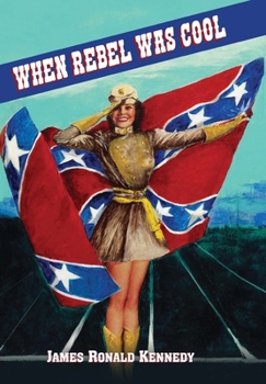 Hardcover When Rebel Was Cool: Growing up in Dixie 1950-1965 Book