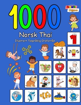 Paperback 1000 Norsk Thai Illustrert Tospråklig Ordforråd (Fargerik Utgave): Norwegian-Thai Language Learning [Norwegian] Book