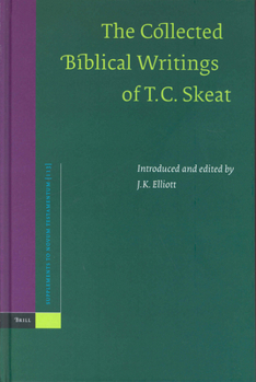 Hardcover The Collected Biblical Writings of T.C. Skeat Book