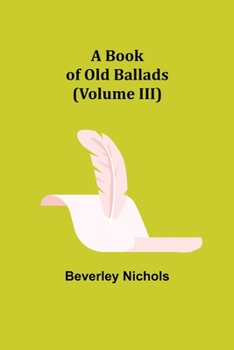 Paperback A Book of Old Ballads (Volume III) Book