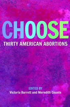 Paperback Choose: Thirty American Abortions Book