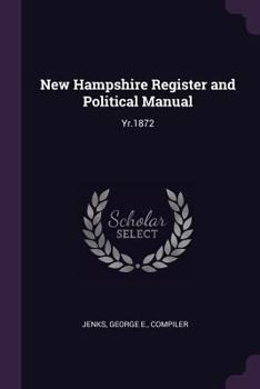 New Hampshire Register and Political Manual: Yr.1872