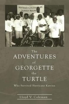 Paperback The Adventures of Georgette the Turtle Who Survived Hurricane Katrina Book