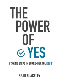 Paperback The Power of Yes: taking steps in surrender to Jesus Book