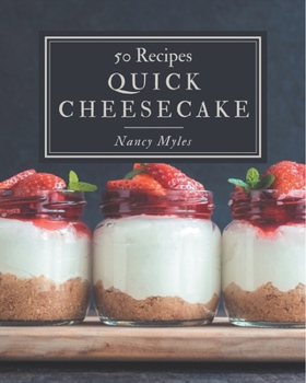 Paperback 50 Quick Cheesecake Recipes: A Quick Cheesecake Cookbook that Novice can Cook Book