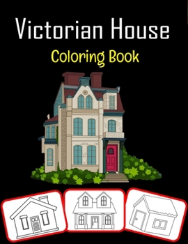 Paperback Victorian House Coloring Book: Beautiful Victorian House Coloring Book for Kids Featured With High Quality Images (100 Pages) Book