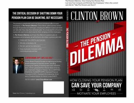 Paperback The Pension Dilemma: How Closing Your Pension Plan Can Save Your Company and Motivate Your Employees Book