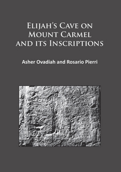 Paperback Elijah's Cave on Mount Carmel and Its Inscriptions Book