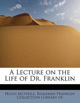 A Lecture on the Life of Dr Franklin