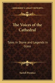 Paperback The Voices of the Cathedral: Tales in Stone and Legends in Glass Book