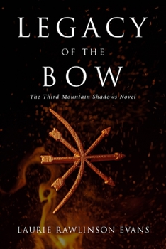 Paperback Legacy of the Bow: The Third Mountain Shadows Novel Book