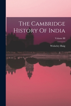 Paperback The Cambridge History Of India; Volume III Book