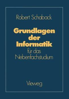 Paperback Grundlagen Der Informatik: Für Das Nebenfachstudium [German] Book