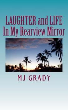 Paperback LAUGHTER and LIFE In My Rearview Mirror Book