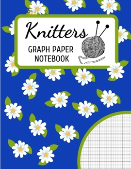 Paperback Knitters Graph Paper Notebook: 2:3 Ratio Paper for Designing Your Own Knitting Charts Book