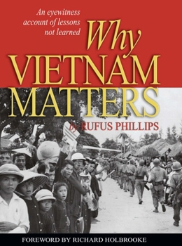 Paperback Why Vietnam Matters: An Eyewitness Account of Lessons Not Learned Book