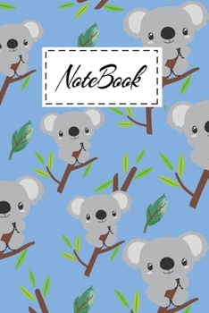 Notebook: Cute Bbay Koala Bear Cartoon Themed Cover Notebook For Girls Boys Kids Teens For Taking Notes & Ideas - Perfect Gifts Journal For Koala Lovers.
