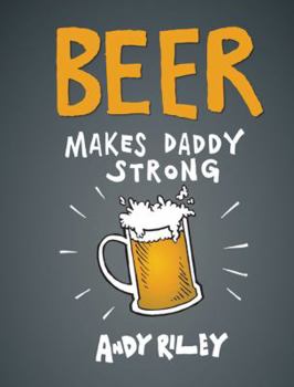 Hardcover Beer Makes Daddy Strong Book