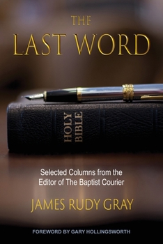 Paperback The Last Word: Selected Columns from the Editor of The Baptist Courier Book