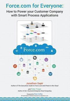 Paperback Force.com for Everyone: How to Power Your Customer Company with Smart Process Applications Book