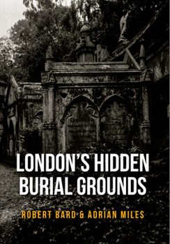 Paperback London's Hidden Burial Grounds Book