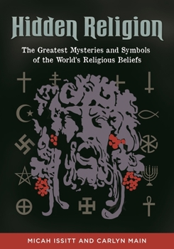 Hardcover Hidden Religion: The Greatest Mysteries and Symbols of the World's Religious Beliefs Book