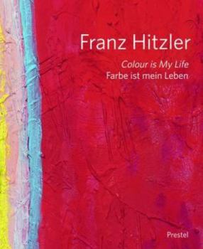 Hardcover Franz Hitzler: Color is My Life Book