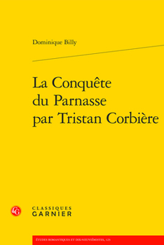 Paperback La Conquete Du Parnasse Par Tristan Corbiere [French] Book