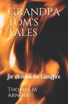 Paperback Grandpa Tom's Tales: for Around the Campfire Book
