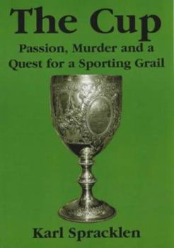 Paperback The Cup: Passion, Murder and a Quest for a Sporting Grail Book